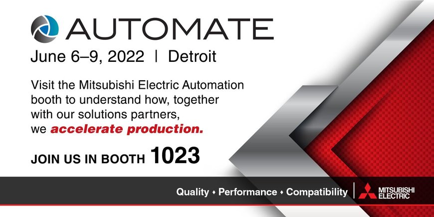 Mitsubishi Electric Automation, Inc. “Better Together” at Automate 2022